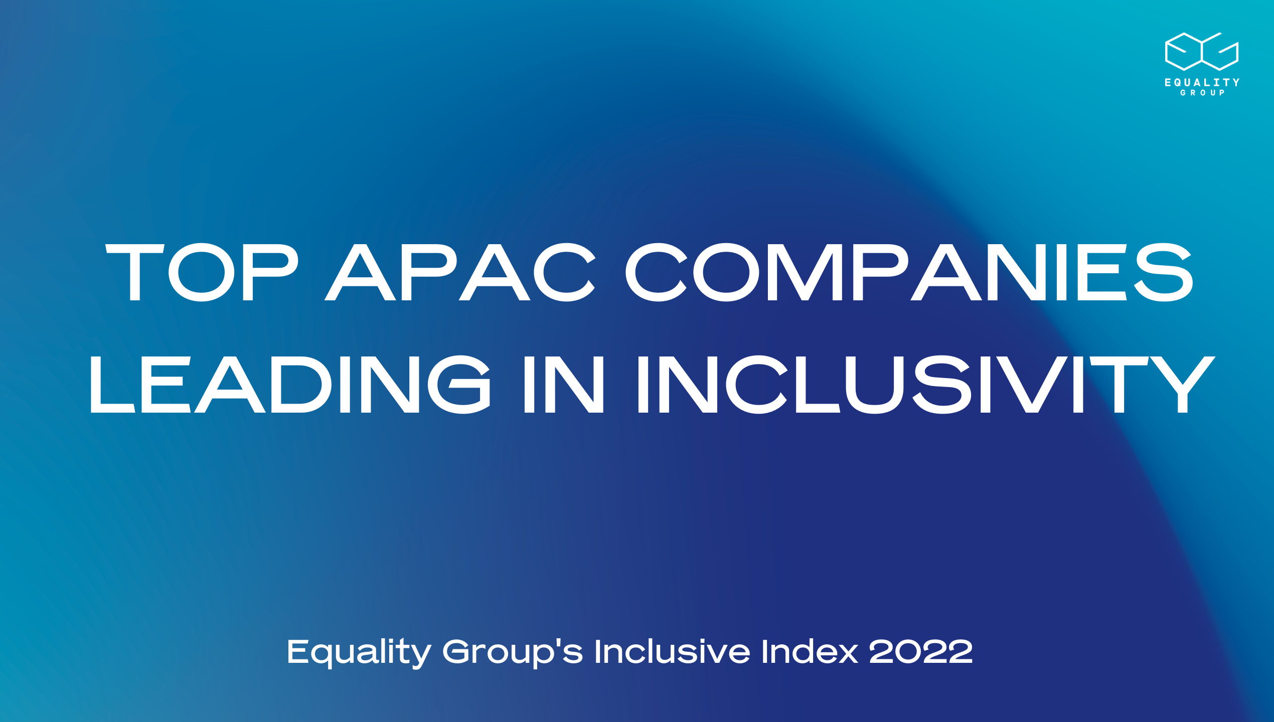 TOP APAC COMPANIES LEADING THE WAY IN INCLUSIVITY (3)